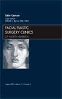 Book Cover for Skin Cancer, An Issue of Facial Plastic Surgery Clinics by Patrick, BMedSci, MB BCh BAO, DCH, DRCOG, MRCSEd, FRCP Edin, FRCP, FRCGP, PG Dip Med Ed. (Consultant Physician (General  Byrne