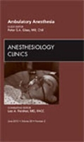 Book Cover for Ambulatory Anesthesia, An Issue of Anesthesiology Clinics by Peter S.A., MD Glass