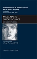 Book Cover for Considerations in Non-Caucasian Facial Plastic Surgery, An Issue of Facial Plastic Surgery Clinics by Samuel M. Lam