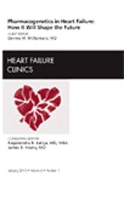 Book Cover for Pharmacogenetics in Heart Failure: How It Will Shape the Future, An Issue of Heart Failure Clinics by Dennis M McNamara