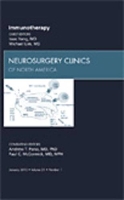 Book Cover for Immunotherapy, An Issue of Neurosurgery Clinics by Isaac (MD, UCLA Department of Neurosurgery, Associate Professor, Director of Medical Student Education, Jonsson Comprehen Yang