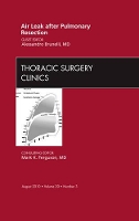 Book Cover for Air Leak after Pulmonary Resection, An Issue of Thoracic Surgery Clinics by Alessandro (Division of Thoracic Surgery, Umberto, I Regional Hospital, Ospedali Riuniti, Ancona, Italy) Brunelli