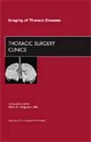 Book Cover for Imaging of Thoracic Diseases, An Issue of Thoracic Surgery Clinics by Mark K. (Professor of Surgery, University of Chicago Hospitals, Section of Cardiac and Thoracic Surgery, Chicago, IL) Ferguson