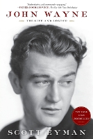 Book Cover for John Wayne: The Life and Legend by Scott Eyman