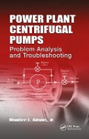 Book Cover for Power Plant Centrifugal Pumps by Maurice L. (Machinery Vibration Inc., Cleveland, Ohio, USA) Adams