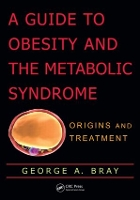 Book Cover for A Guide to Obesity and the Metabolic Syndrome by George A Pennington Biomedical Research Center, Baton Rouge, Louisiana Bray