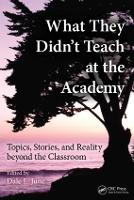 Book Cover for What They Didn't Teach at the Academy by Dale L. (National University, Los Angeles, California, USA) June