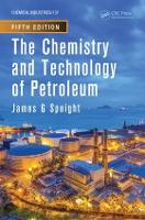 Book Cover for The Chemistry and Technology of Petroleum by James G. (CD & W Inc., Laramie, USA) Speight