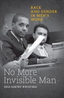 Book Cover for No More Invisible Man by Adia Harvey Wingfield