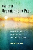 Book Cover for Ghosts of Organizations Past by Dan Ryan