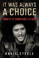 Book Cover for It Was Always a Choice by David Steele