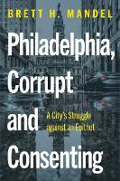 Book Cover for Philadelphia, Corrupt and Consenting by Brett H. Mandel