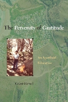 Book Cover for The Perversity of Gratitude by Grant Farred