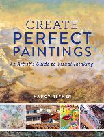 Book Cover for Create Perfect Paintings by Nancy Reyner