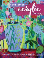 Book Cover for The Joy of Acrylic Painting by Annie O’Brien Gonzales