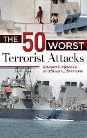 Book Cover for The 50 Worst Terrorist Attacks by Edward F. Mickolus, Susan L. Simmons