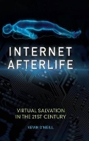 Book Cover for Internet Afterlife by Kevin O'Neill