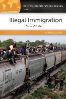 Book Cover for Illegal Immigration by Michael C California State UniversitySan Bernardino, USA LeMay