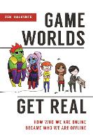 Book Cover for Game Worlds Get Real by Zek Valkyrie