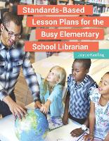 Book Cover for Standards-Based Lesson Plans for the Busy Elementary School Librarian by Joyce (Former Elementary School Librarian, USA) Keeling