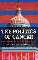 Book Cover for The Politics of Cancer by Wendy N. Whitman Cobb