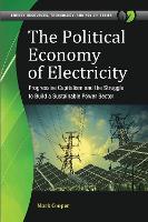 Book Cover for The Political Economy of Electricity by Mark Cooper
