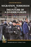 Book Cover for Migration, Terrorism, and the Future of a Divided Europe by Christopher Deliso