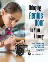 Book Cover for Bringing Genius Hour to Your Library by Elizabeth Barrera Rush