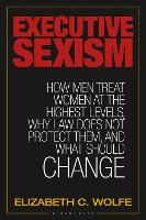 Book Cover for Executive Sexism by Elizabeth C. (Specialist, USA) Wolfe