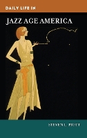 Book Cover for Daily Life in Jazz Age America by Steven L. Piott