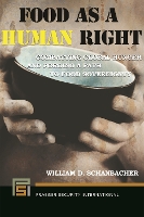 Book Cover for Food as a Human Right by William D. (University of South Florida, USA) Schanbacher