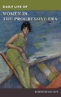 Book Cover for Daily Life of Women in the Progressive Era by Kirstin Olsen