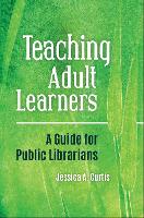 Book Cover for Teaching Adult Learners by Jessica A. Curtis
