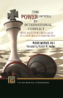 Book Cover for The Power of Will in International Conflict by Wayne Michael CEO, Hall Consulting Services, USA Hall, Patrick M Hughes