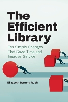 Book Cover for The Efficient Library by Elizabeth Barrera Rush