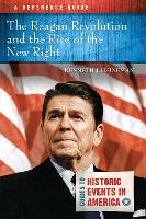 Book Cover for The Reagan Revolution and the Rise of the New Right by Kenneth J Heineman
