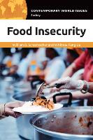 Book Cover for Food Insecurity by William D University of South Florida, USA Schanbacher, Whitney Fung Gretchen Swanson Center for Nutrition, USA Uy