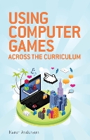 Book Cover for Using Computers Games across the Curriculum by Karen Anderson