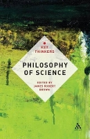 Book Cover for Philosophy of Science: The Key Thinkers by Professor James Robert University of Toronto, Canada Brown