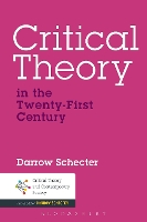 Book Cover for Critical Theory in the Twenty-First Century by Darrow Schecter