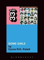 Book Cover for The Rolling Stones' Some Girls by Cyrus R.K. (NYU Abu Dhabi and NYU, USA) Patell