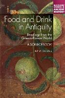 Book Cover for Food and Drink in Antiquity: A Sourcebook by Professor John F Donahue