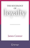 Book Cover for The Sociology of Loyalty by James Connor