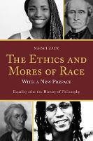 Book Cover for The Ethics and Mores of Race by Naomi Zack