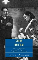 Book Cover for China on Film by Paul G. Pickowicz