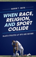 Book Cover for When Race, Religion, and Sport Collide by Darron T. Smith