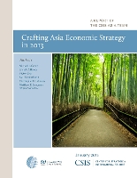 Book Cover for Crafting Asia Economic Strategy in 2013 by Michael J. Green, Ernest Z. Bower, Victor Cha