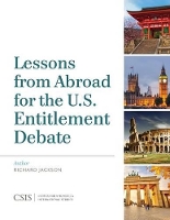 Book Cover for Lessons from Abroad for the U.S. Entitlement Debate by Richard, University of Otago, New Zealand Jackson