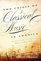 Book Cover for The Crisis of Classical Music in America by Robert Freeman