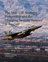 Book Cover for The Arab-U.S. Strategic Partnership and the Changing Security Balance in the Gulf by Anthony H. Cordesman, Michael Peacock